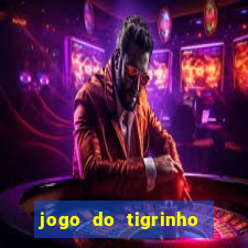 jogo do tigrinho sem depositar nada